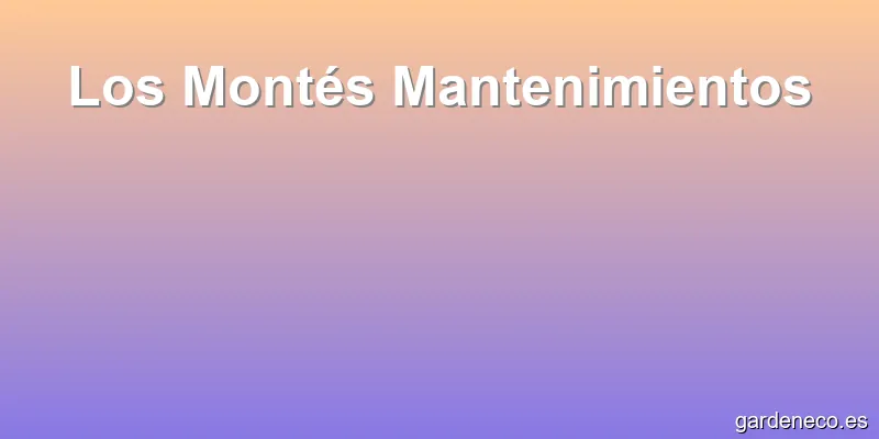 Los Montés Mantenimientos