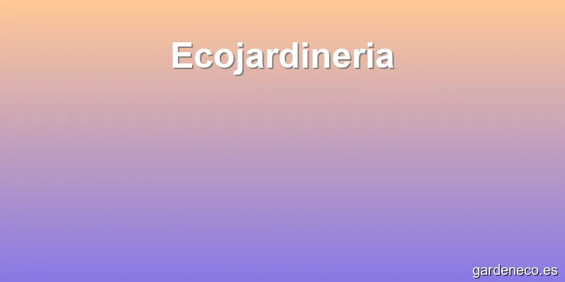Ecojardineria