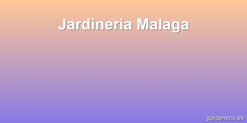 Jardineria Malaga
