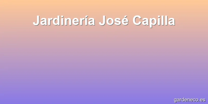 Jardinería José Capilla