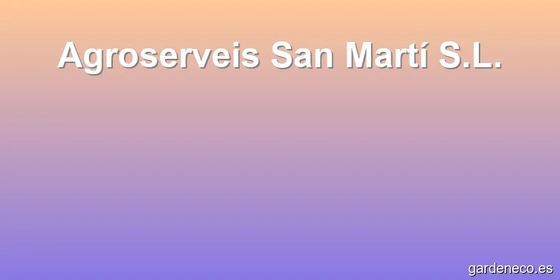 Agroserveis San Martí S.L.
