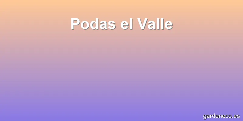 Podas el Valle