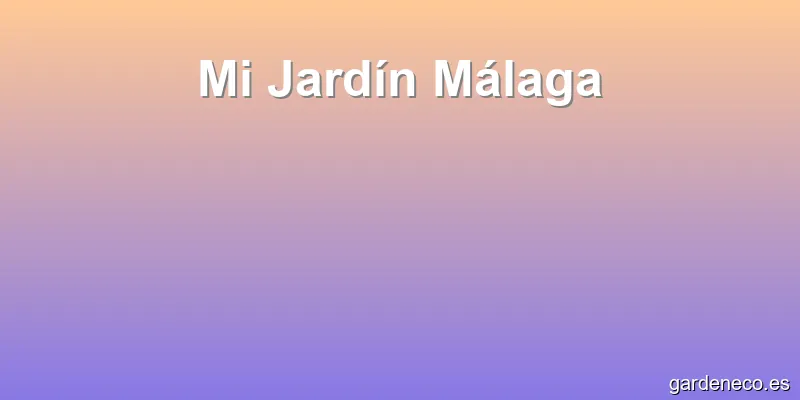 Mi Jardín Málaga