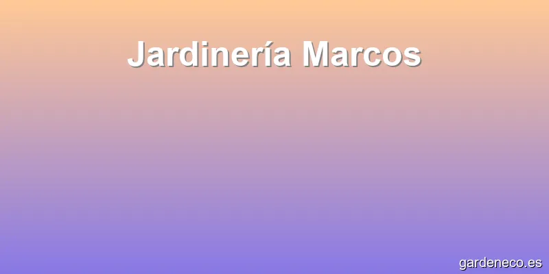 Jardinería Marcos