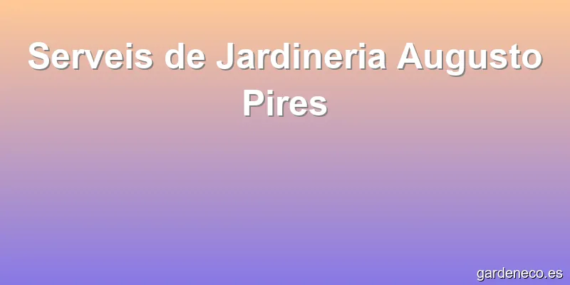 Serveis de Jardineria Augusto Pires