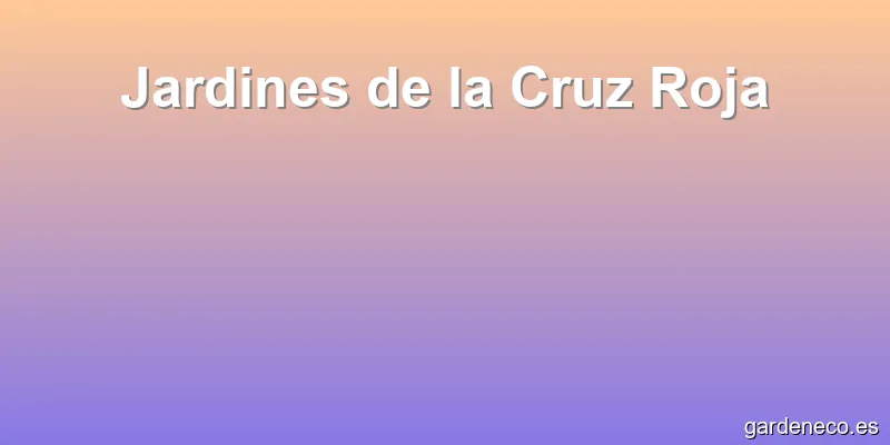 Jardines de la Cruz Roja