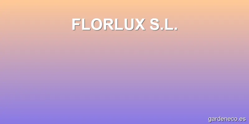 FLORLUX S.L.