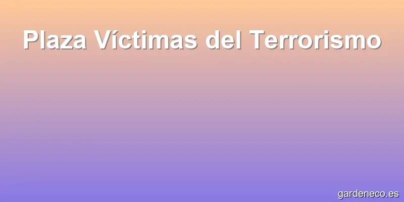 Plaza Víctimas del Terrorismo