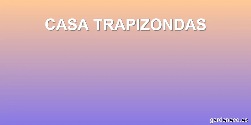 CASA TRAPIZONDAS