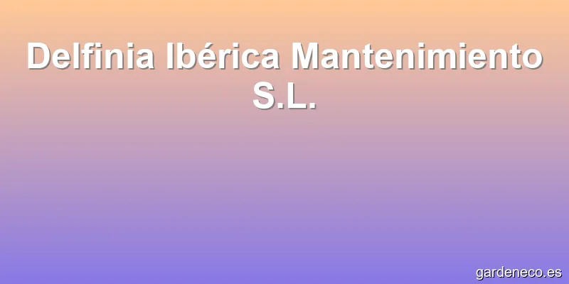 Delfinia Ibérica Mantenimiento S.L.