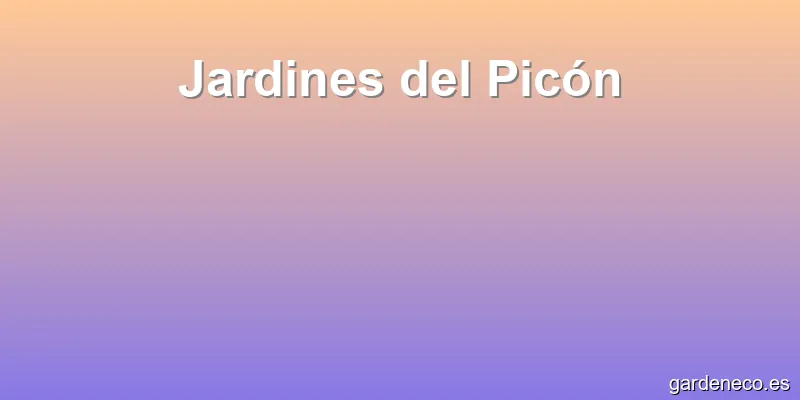 Jardines del Picón