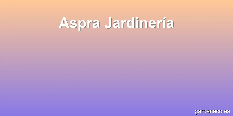 Aspra Jardinería