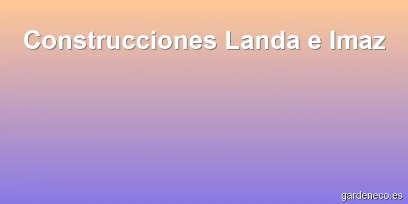 Construcciones Landa e Imaz