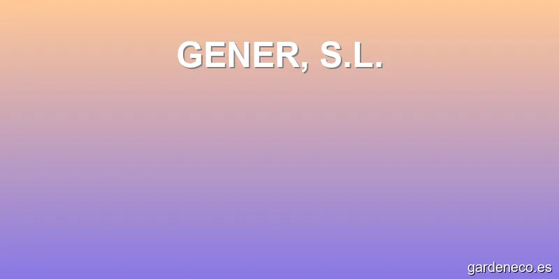 GENER, S.L.