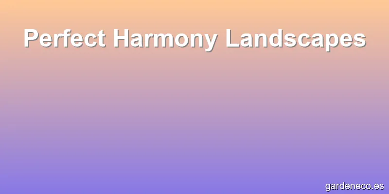 Perfect Harmony Landscapes