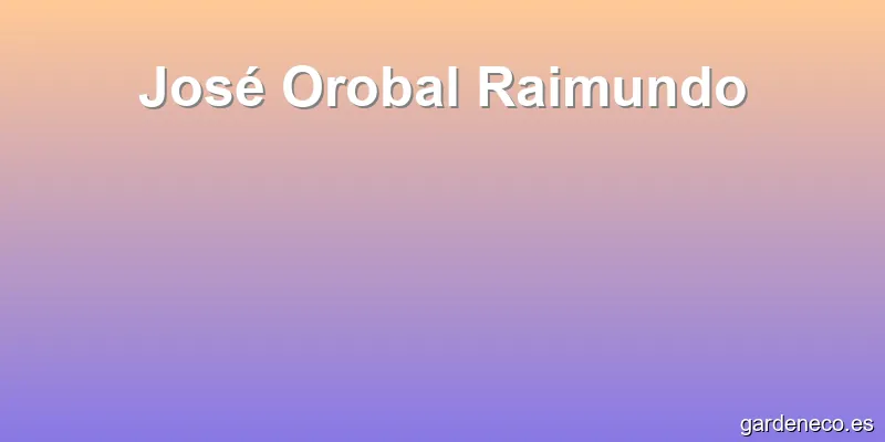 José Orobal Raimundo