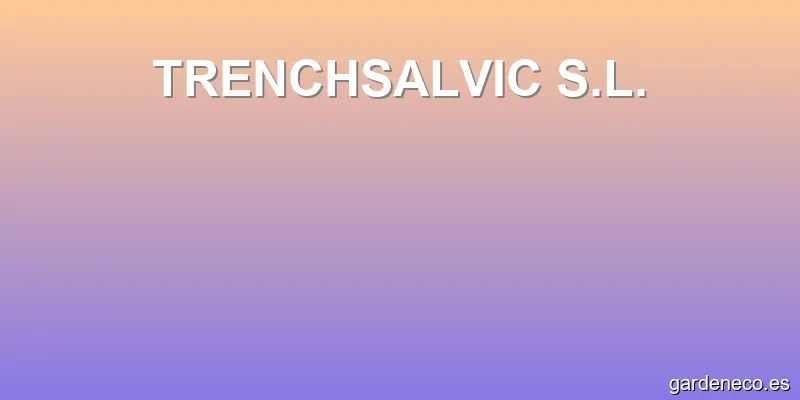 TRENCHSALVIC S.L.