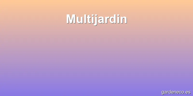 Multijardin