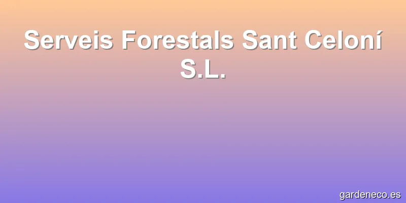 Serveis Forestals Sant Celoní S.L.
