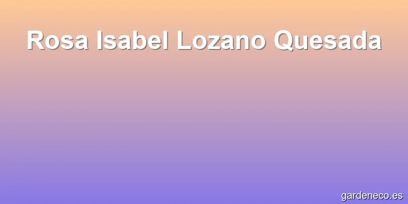 Rosa Isabel Lozano Quesada
