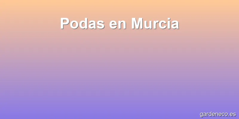 Podas en Murcia