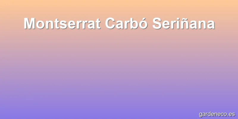 Montserrat Carbó Seriñana