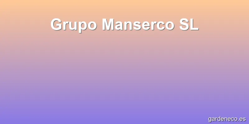 Grupo Manserco SL
