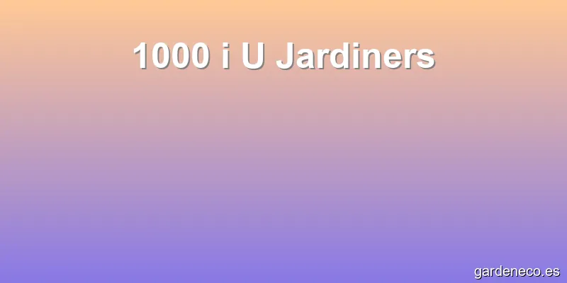1000 i U Jardiners
