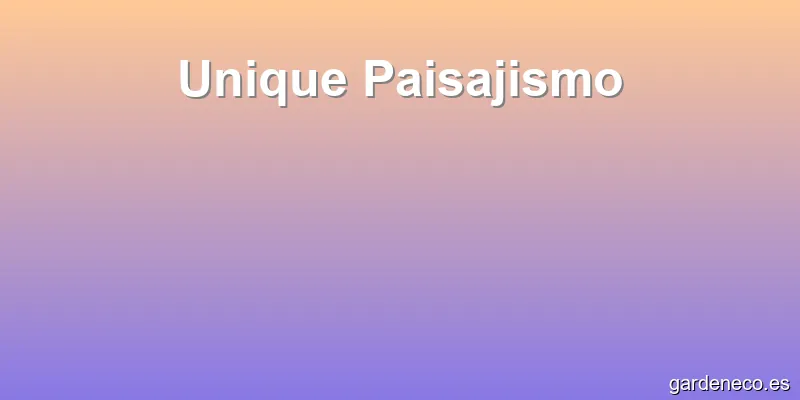 Unique Paisajismo