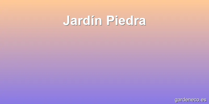 Jardín Piedra