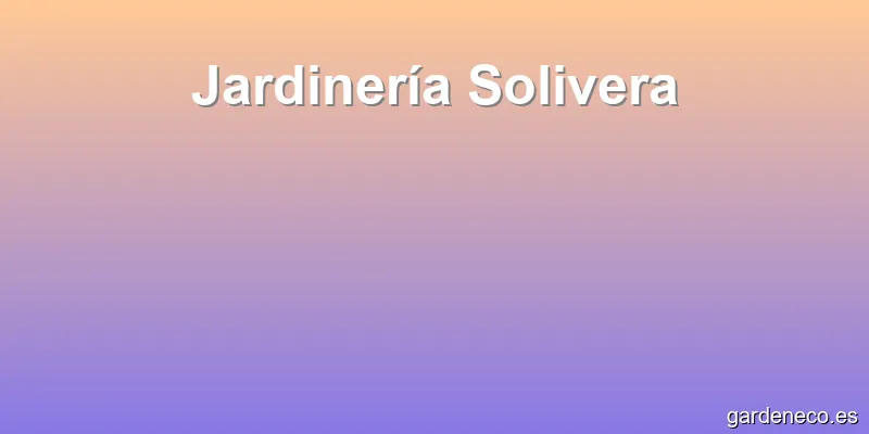 Jardinería Solivera