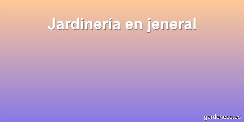 Jardinería en jeneral