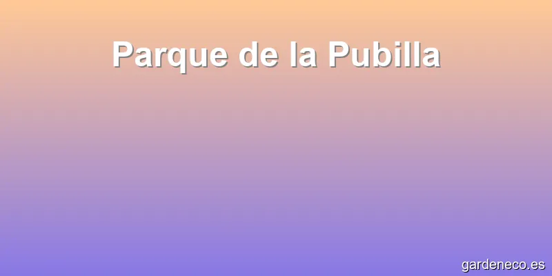 Parque de la Pubilla