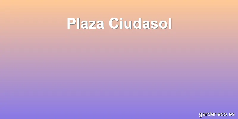 Plaza Ciudasol