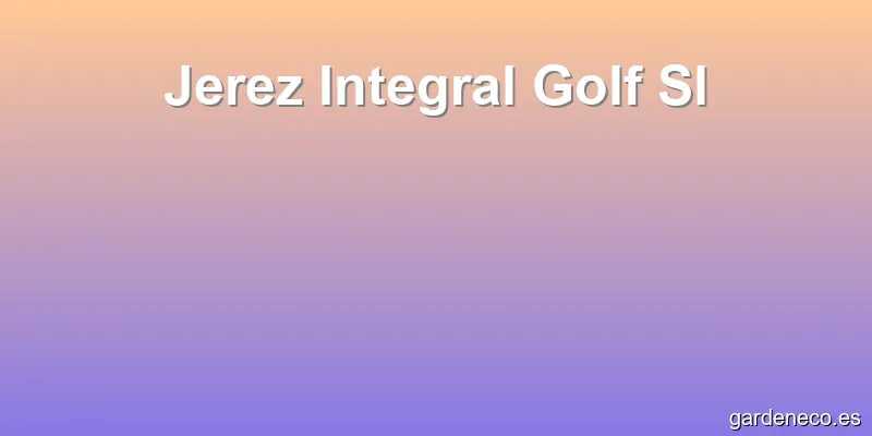 Jerez Integral Golf Sl