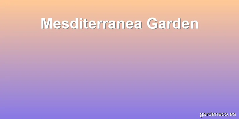 Mesditerranea Garden