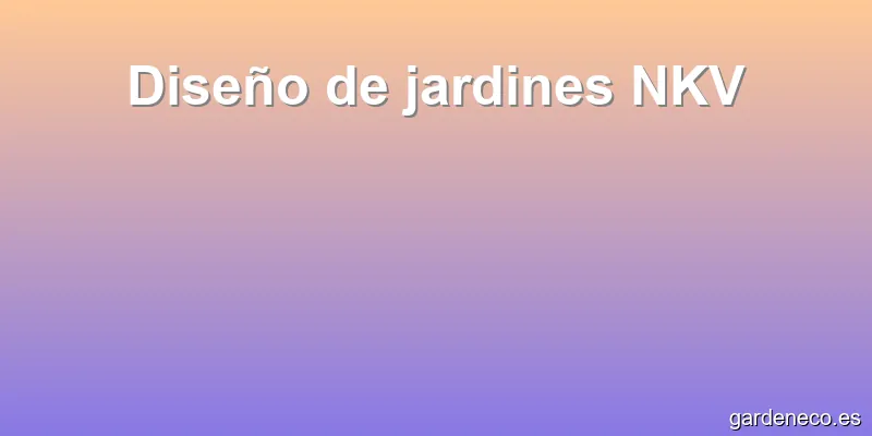 Diseño de jardines NKV