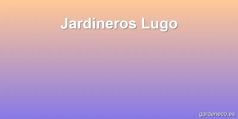 Jardineros Lugo