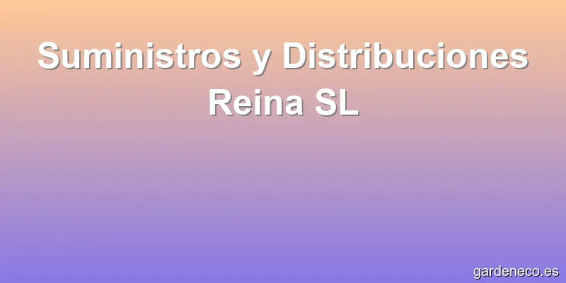 Suministros y Distribuciones Reina SL
