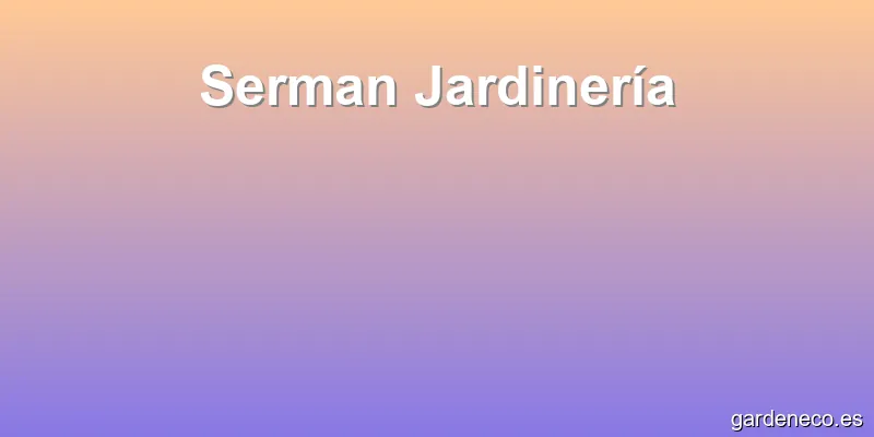 Serman Jardinería