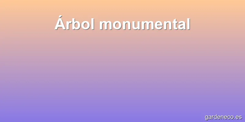 Árbol monumental