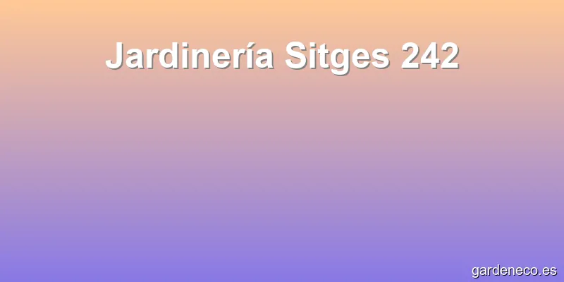 Jardinería Sitges 242