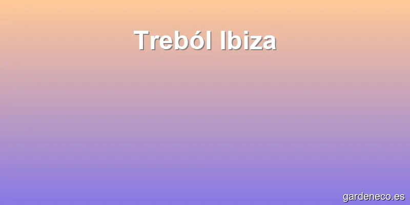 Treból Ibiza