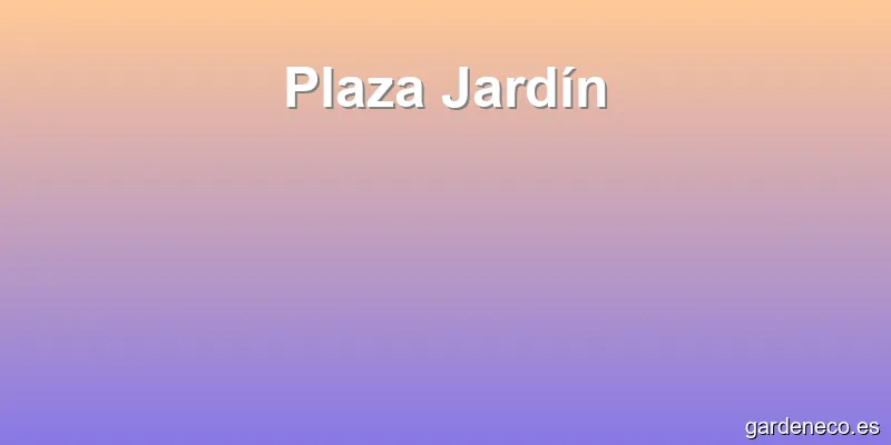 Plaza Jardín
