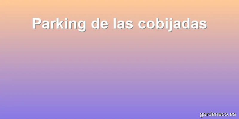 Parking de las cobijadas