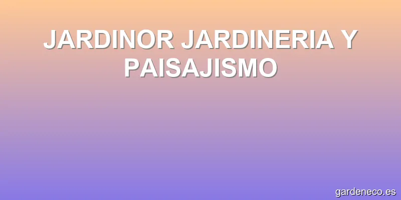 JARDINOR JARDINERIA Y PAISAJISMO