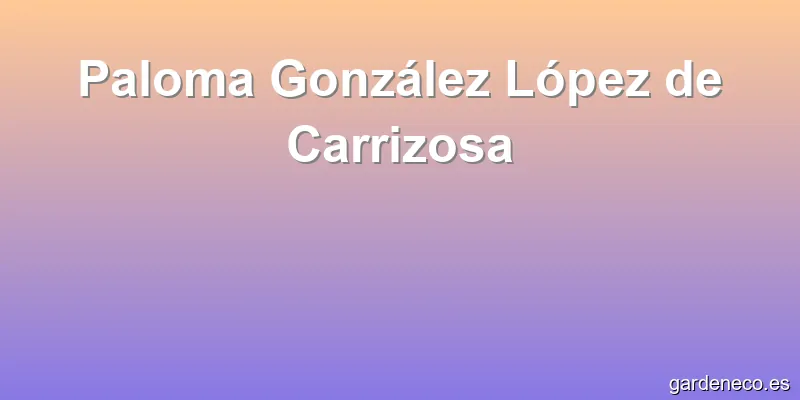 Paloma González López de Carrizosa