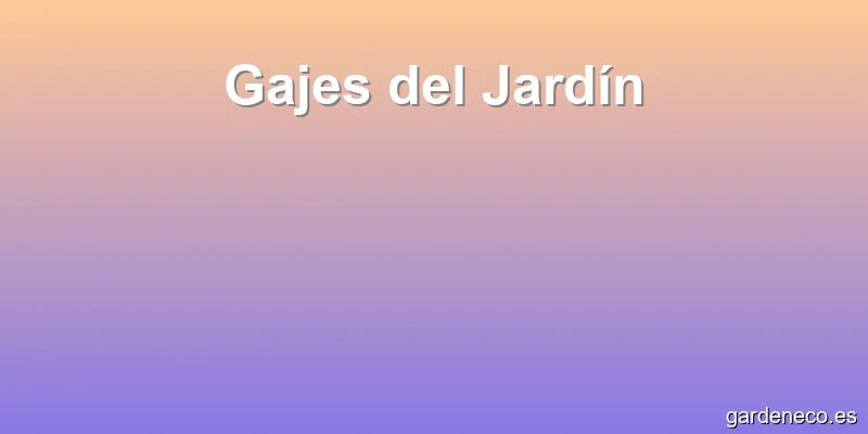 Gajes del Jardín