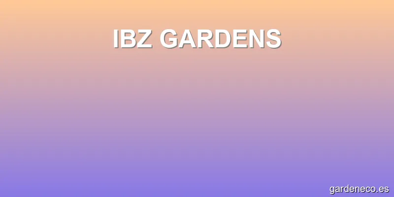 IBZ GARDENS