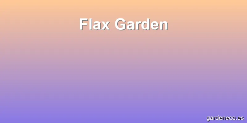 Flax Garden